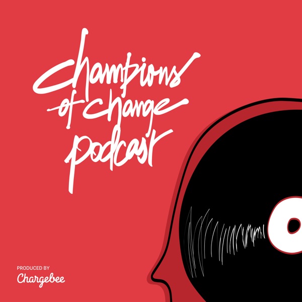Chargebee's Champions of Change podcast artwork