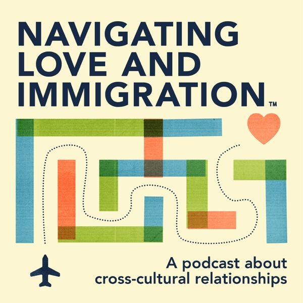 Navigating Love & Immigration podcast artwork
